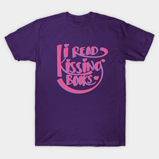 I Read Kissing Books T-Shirt